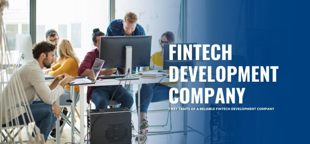 7 Key Traits of a Reliable Fintech Development Company