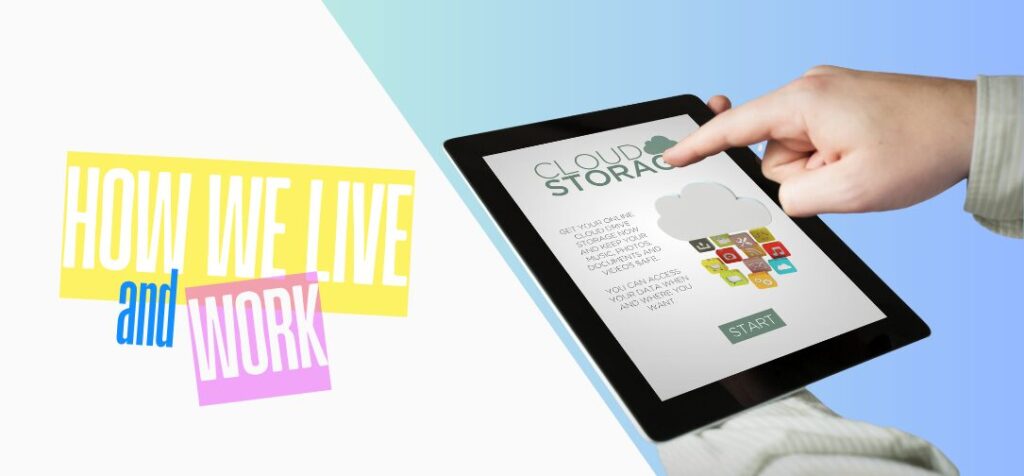 7 Essential Ways Cloud Storage is Changing How We Live and Work