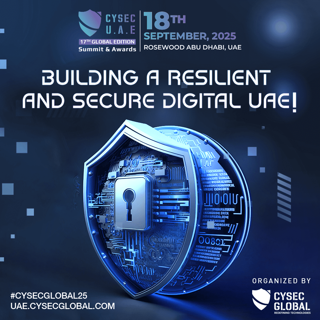 CYSEC GLOBAL Returns with Its 17th Global Edition of CYSEC UAE to Strengthen the Nation’s Cyber Resilience