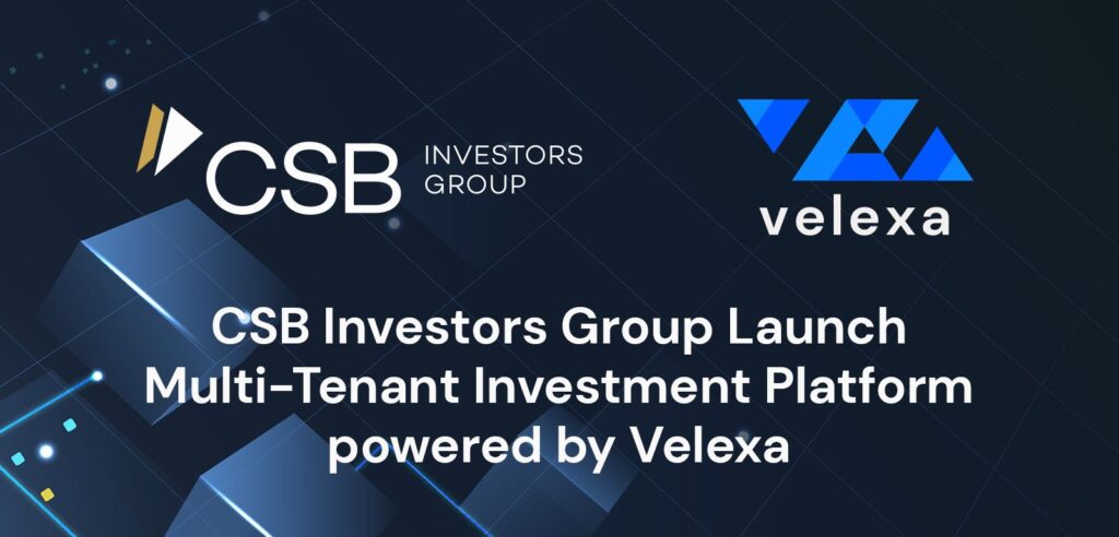 Velexa and CSB Investors Group Launch First-of-Its-Kind Multi-Tenant Investment Platform Across Four Jurisdictions