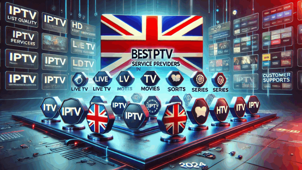 IPTV UK: Discover the Best IPTV Providers