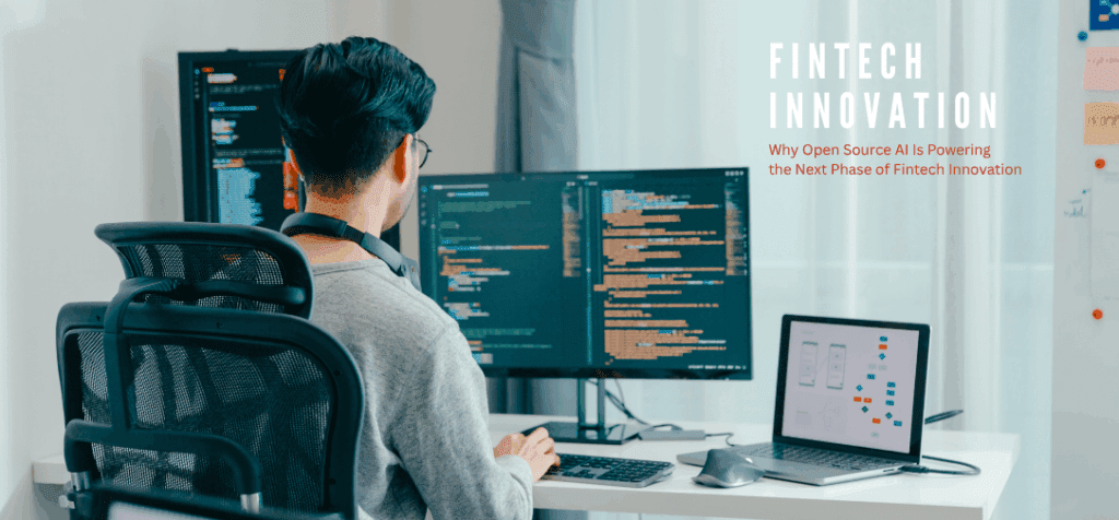 Why Open Source AI Is Powering the Next Phase of Fintech Innovation