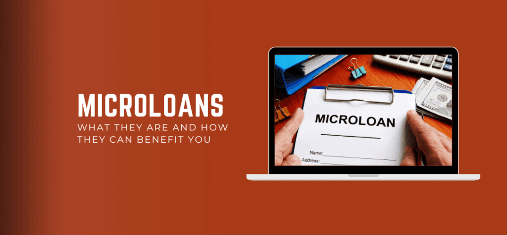 Understanding Microloans: What They Are and How They Can Benefit You