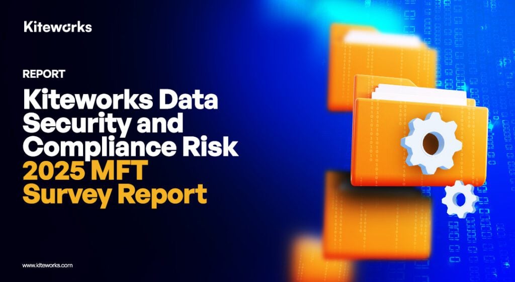Kiteworks Report Finds 59% of Organizations Struggling With MFT Security Failures