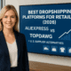 Best Dropshipping Platforms for Retailers (2026): AliExpress vs TopDawg + U.S. Supplier Alternatives