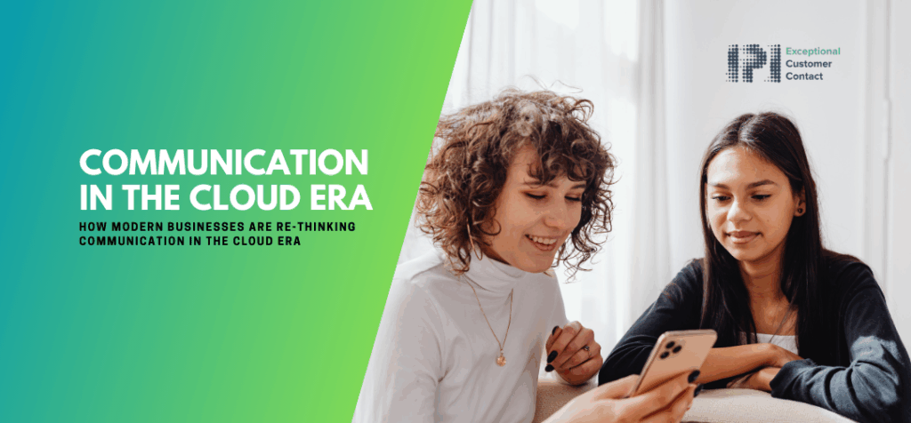 How Modern Businesses Are Re-Thinking Communication in the Cloud Era