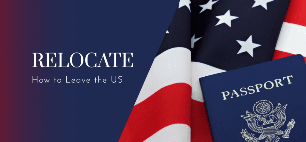 How to Leave the US