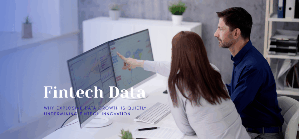 Why explosive data growth is quietly undermining fintech innovation