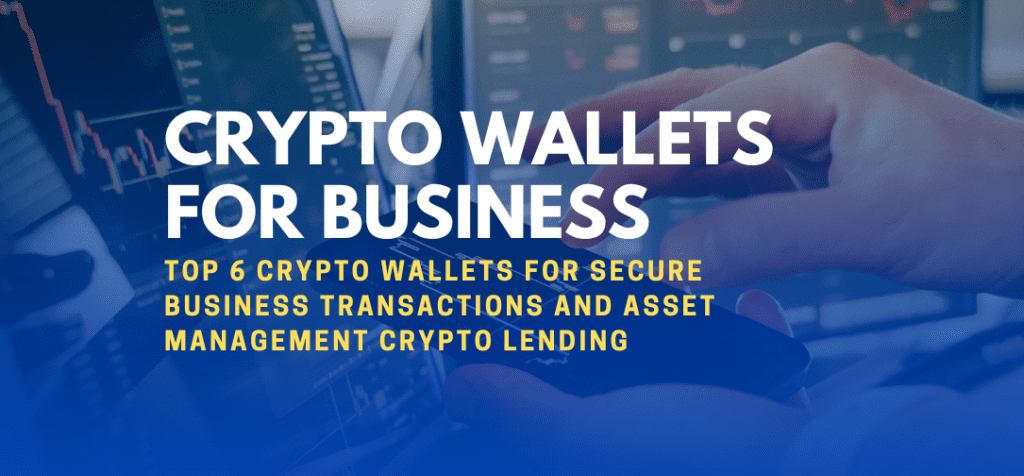 best crypto wallet for business transactions and asset management