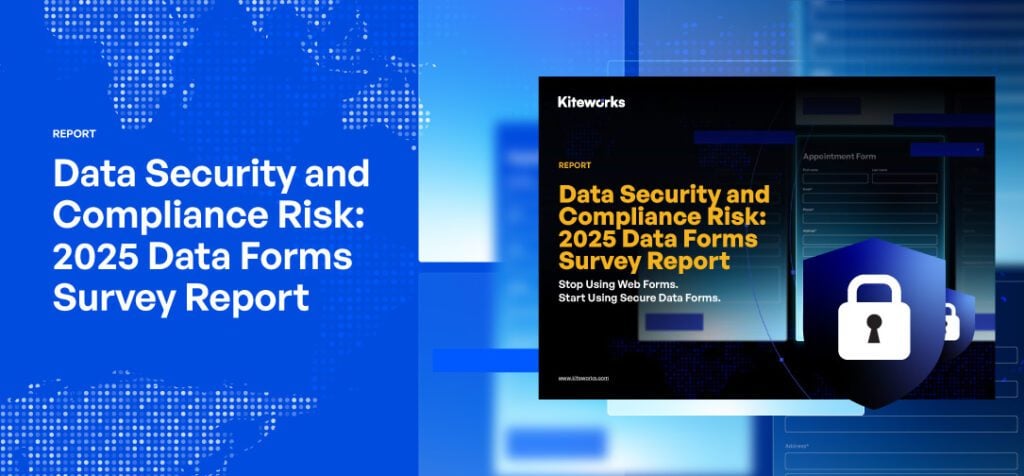 Kiteworks Report - 88% Hit by Form-Related Incidents Nearly nine in ten organizations experienced at least one security incident; 44% confirmed a breach via form submissions.