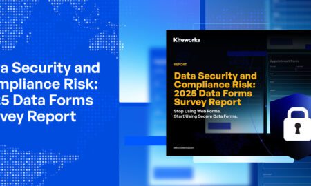 Kiteworks Report - 88% Hit by Form-Related Incidents Nearly nine in ten organizations experienced at least one security incident; 44% confirmed a breach via form submissions.