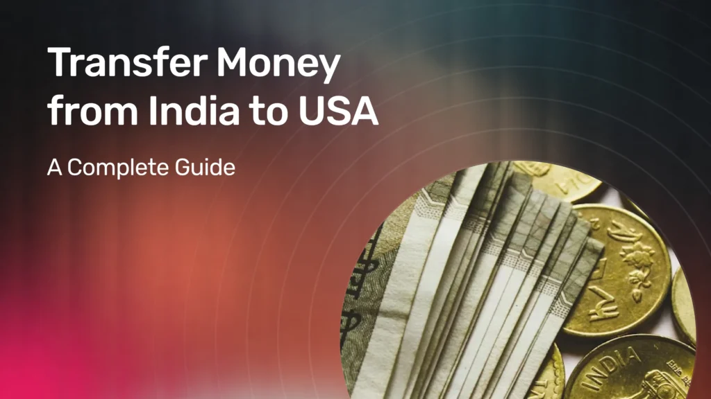 A Simple Guide to Securely Sending Money from India to the USA