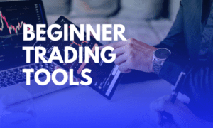 Trading Tools for Beginners