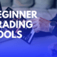 Trading Tools for Beginners