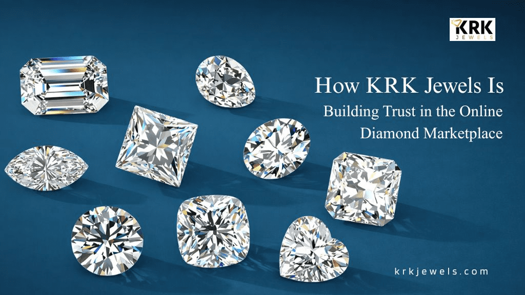 How KRK Jewels Is Building Trust in the Online Diamond Marketplace