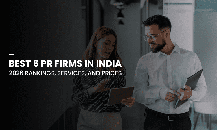 Best 6 PR Firms in India: 2026 Rankings, Services, and Prices
