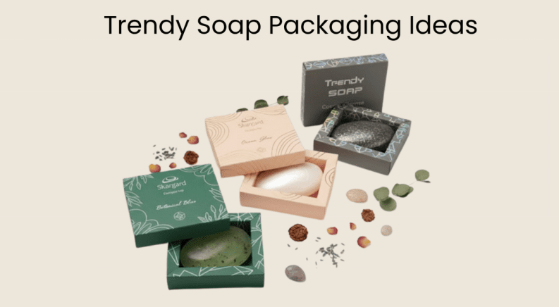 Trendy Soap Packaging Ideas for 2026