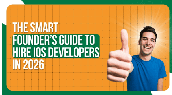 Smart Founder’s Guide voor het inhuren van iOS-ontwikkelaars in 2026