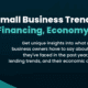The Small Business Trends and Challenges of 2025