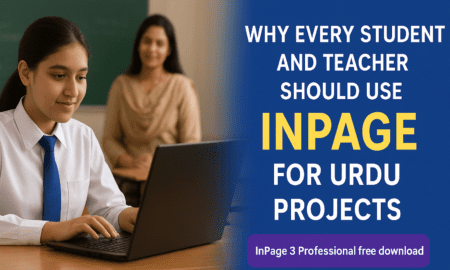 Why Every Student and Teacher Should Use InPage for Urdu Projects