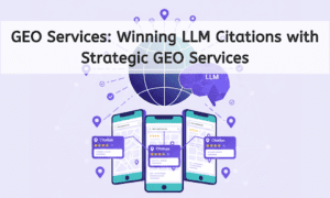 GEO Services: Winning LLM Citations with Strategic GEO Services