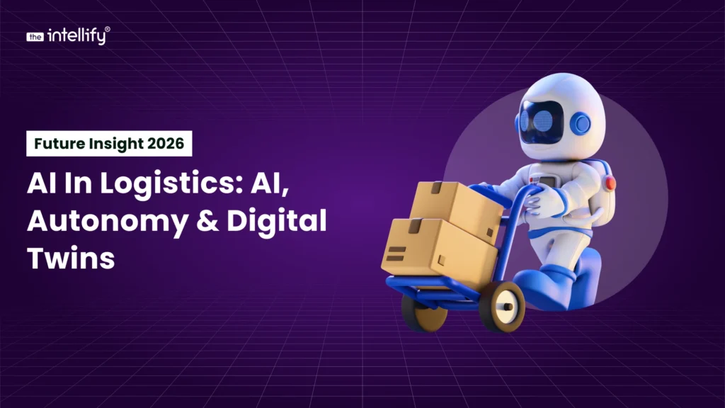The Intelligent Supply Chain: Autonomous Fleets, Digital Twins, and the "Self-Healing" Logistics of 2026 Introduction