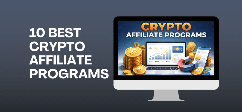 10 Best Crypto Affiliate Programs for 2026