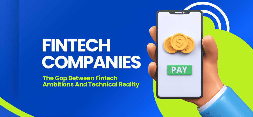 Infrastructure Is Strategy: The Gap Between Fintech Ambitions And Technical Reality
