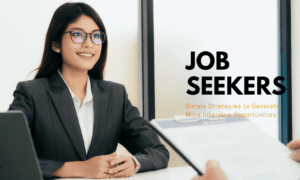 Simple Strategies to Generate More Interview Opportunities