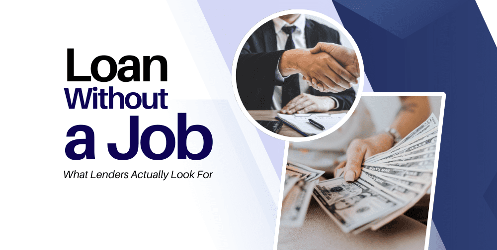 Can You Get a Loan Without a Job?