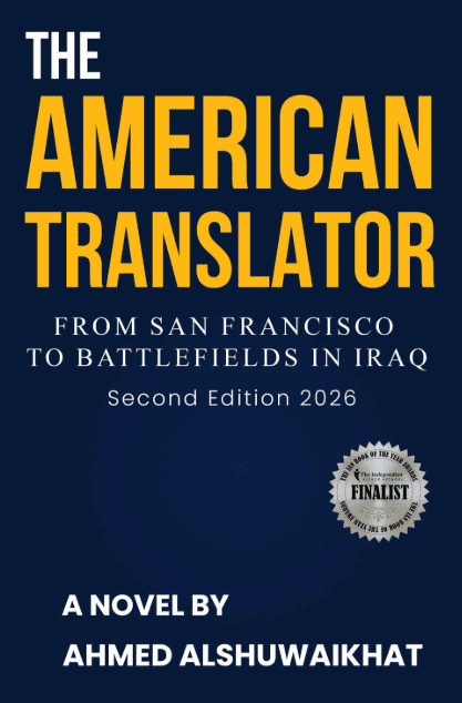 Author Ahmed Alshuwaikhat Announces the Launch of the Second Edition of His Novel, The American Translator: From San Francisco to Battlefields in Iraq