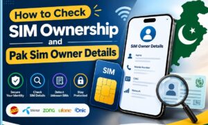 How to Check SIM Ownership and Pak SIM Owner Details