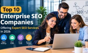 Top 10 Enterprise SEO Companies Offering Expert SEO Services in 2026