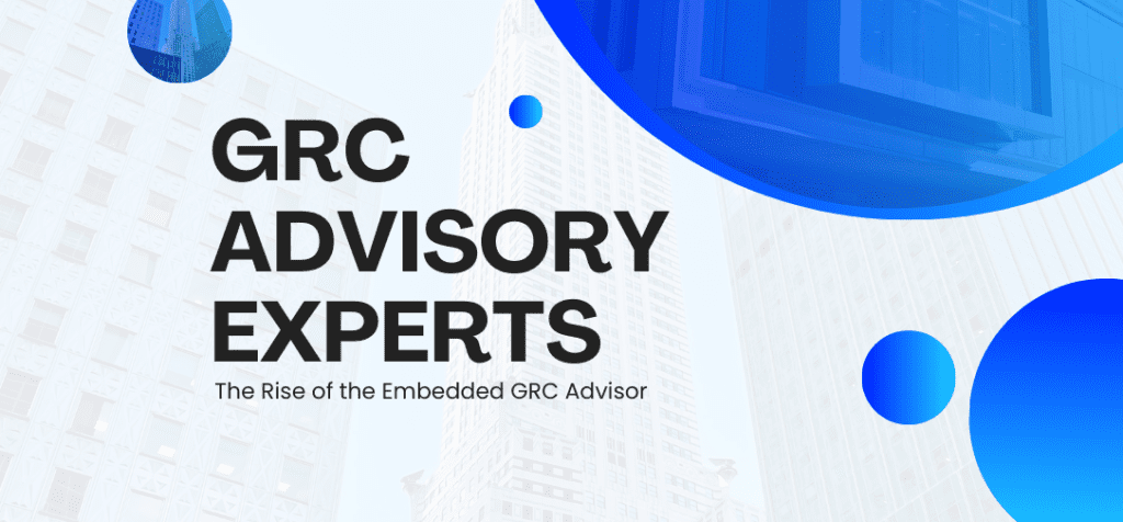 The Rise of the Embedded GRC Advisor