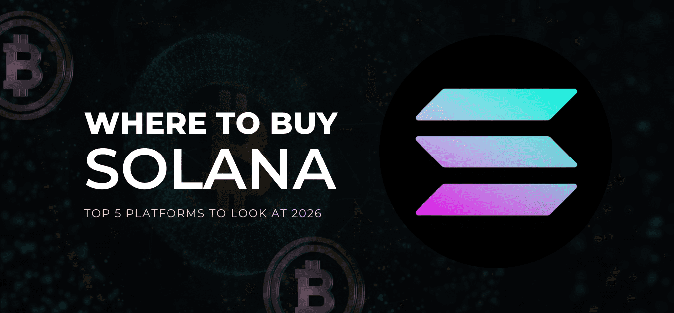 Where to Buy Solana: Top 5 Platforms to look at 2026