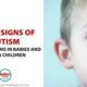 Early Signs of Autism in 1 Year Old Babies: Symptoms, Checklist & Parent Guide