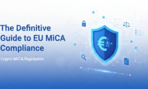 EU MiCA Compliance for Crypto Asset Service Providers (CASPs)