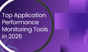TOP APPLICATION PERFORMANCE MONITORING TOOLS 2026       