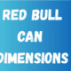Standard Red Bull Can Sizes| Complete and Simple Guide