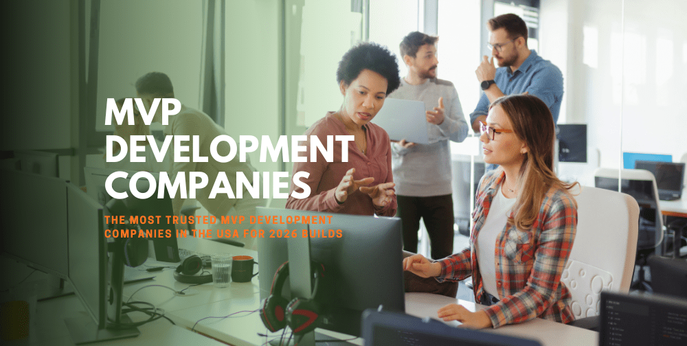 The Most Trusted MVP Development Companies in the USA for 2026 Builds