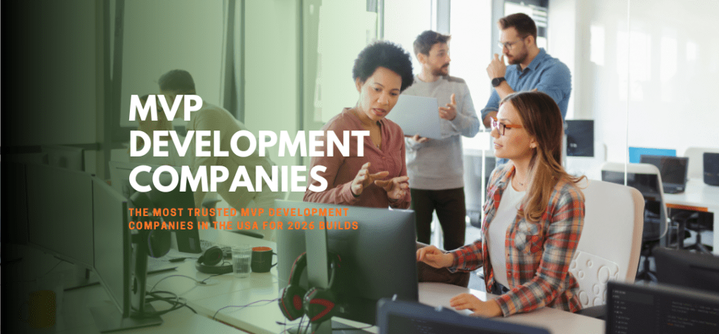 The Most Trusted MVP Development Companies in the USA for 2026 Builds