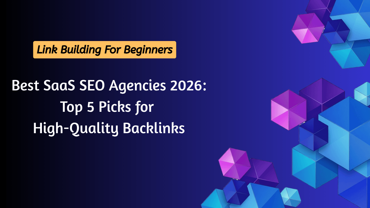 Các Công Ty SEO SaaS Tốt Nhất 2026: Top 5 Lựa Chọn Cho Backlink Chất Lượng Cao