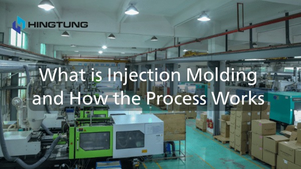 What is Injection Molding and How the Process Works