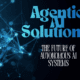Agentic AI Solutions