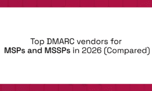 Top DMARC vendors