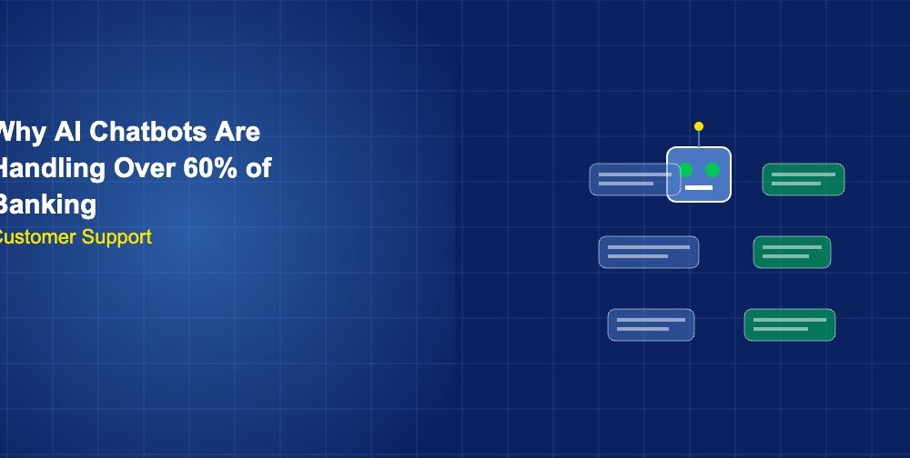 Why AI Chatbots Are Handling Over 60% of Banking Customer Support