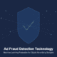 Ad fraud detection shield protecting digital advertising with machine learning verification