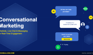 Conversational Marketing: Chatbots, Live Chat, and Messaging Platforms for Real-Time Customer Engagement