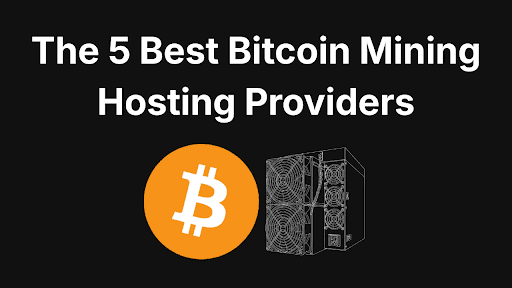 The 5 Best Bitcoin Mining Hosting Providers to Consider in 2026