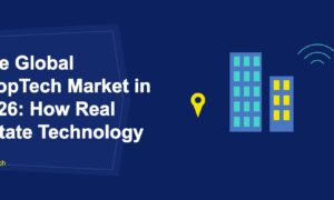 Global PropTech market 2026 real estate technology
